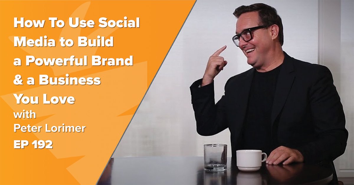 EP 192 How To Use Social Media to Build A Powerful Brand & A Business