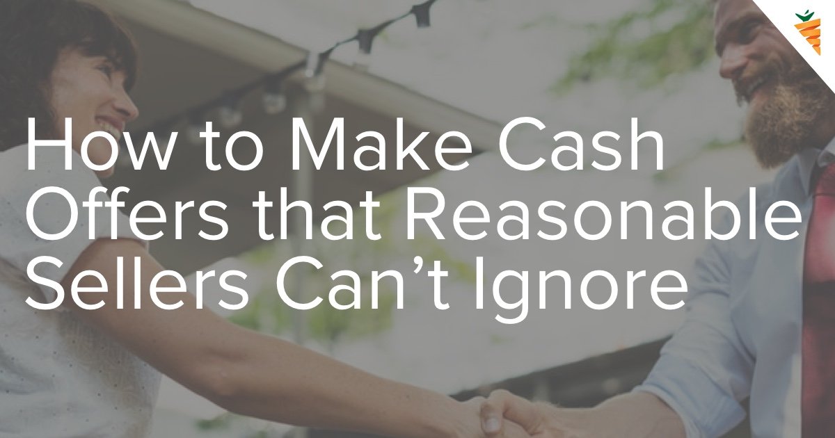 How to Make Cash Offers that House Sellers Can’t Ignore