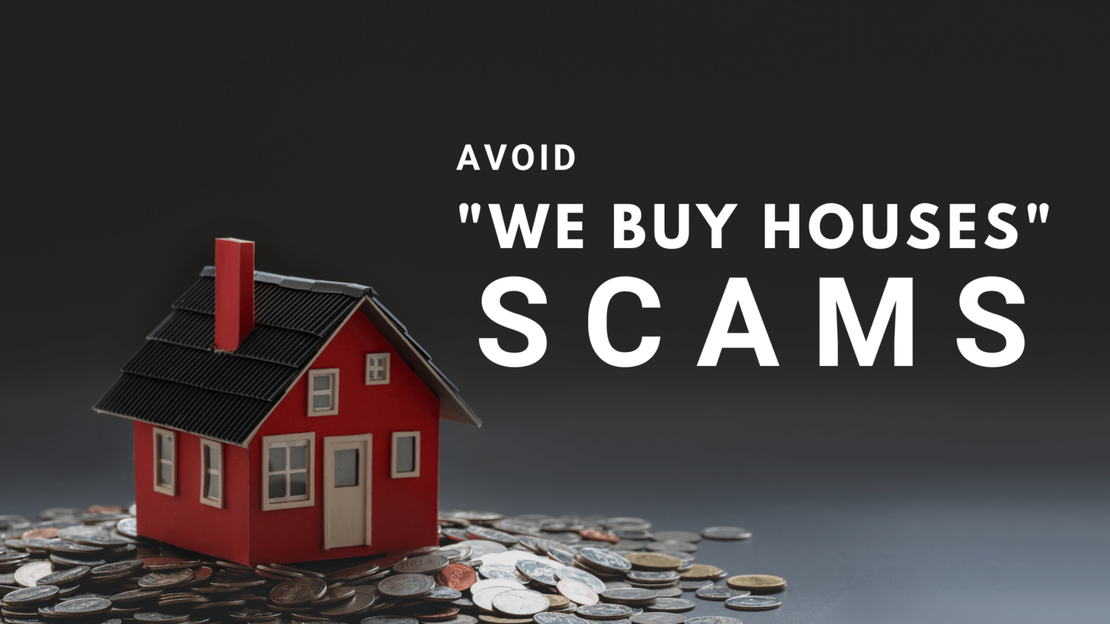 Seller Beware Avoid We Buy Houses Scams kcmoHomeBuyer