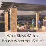 What Stays With a House When You Sell It_