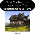 What You Need To Know About The Valuation Of Your Home