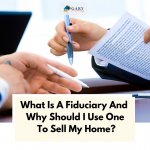 What Is A Fiduciary And Why Should I Use One To Sell My Home