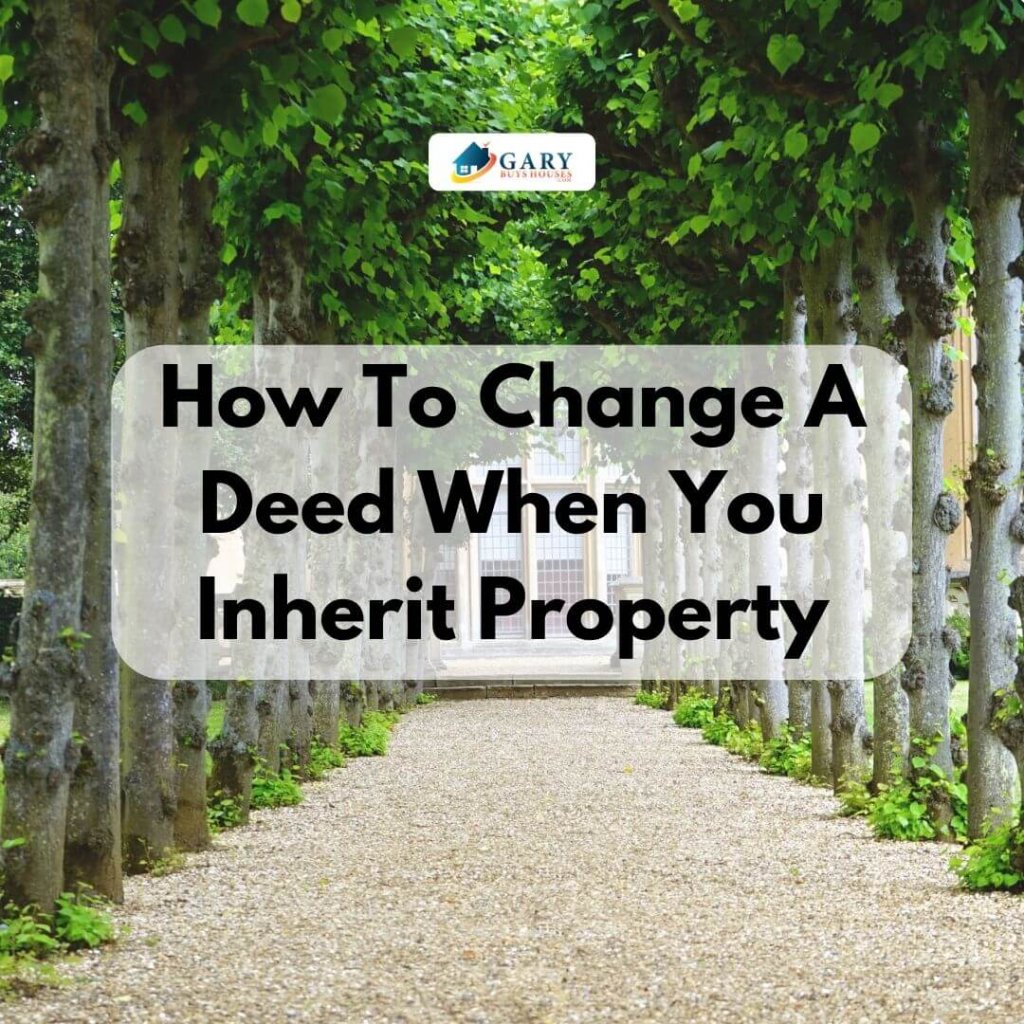 How To Change A Deed When You Inherit Property