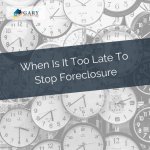 When Is It Too Late To Stop Foreclosure