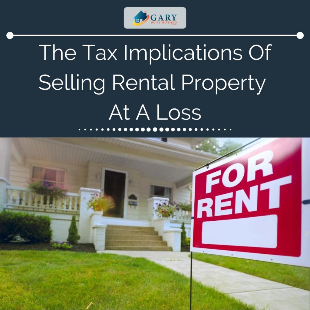 The Tax Implications of Selling Rental Property at a Loss Gary Buys