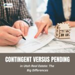 Contingent Versus Pending in Utah Real Estate: The Big Differences