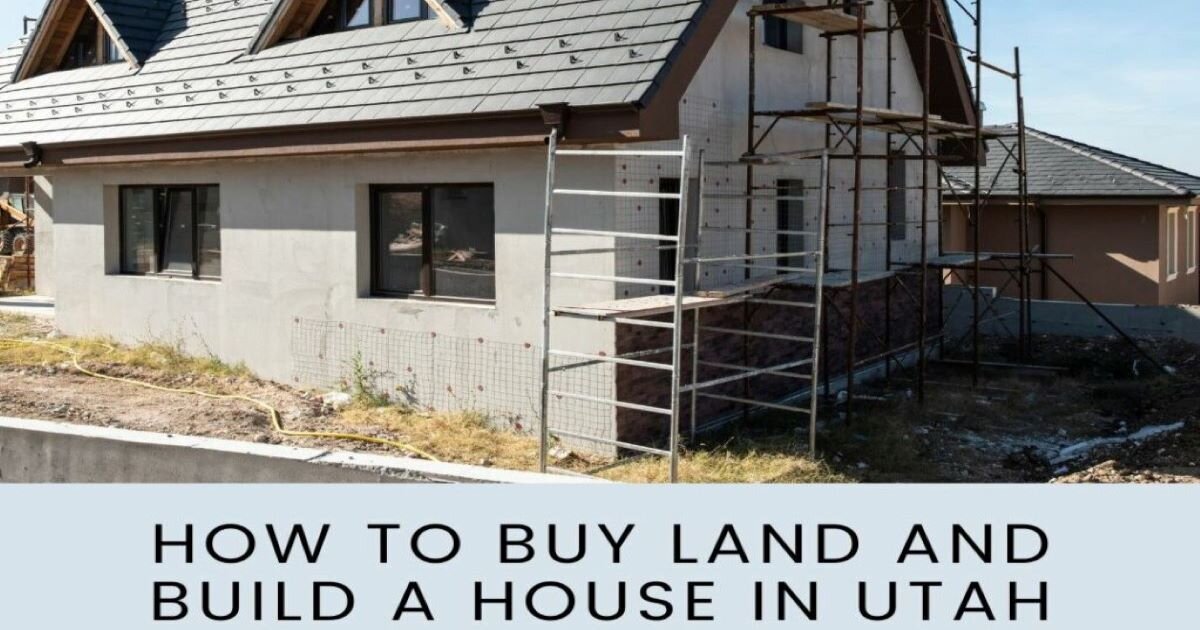 How to Buy Land and Build a House in Utah Gary Buys Houses
