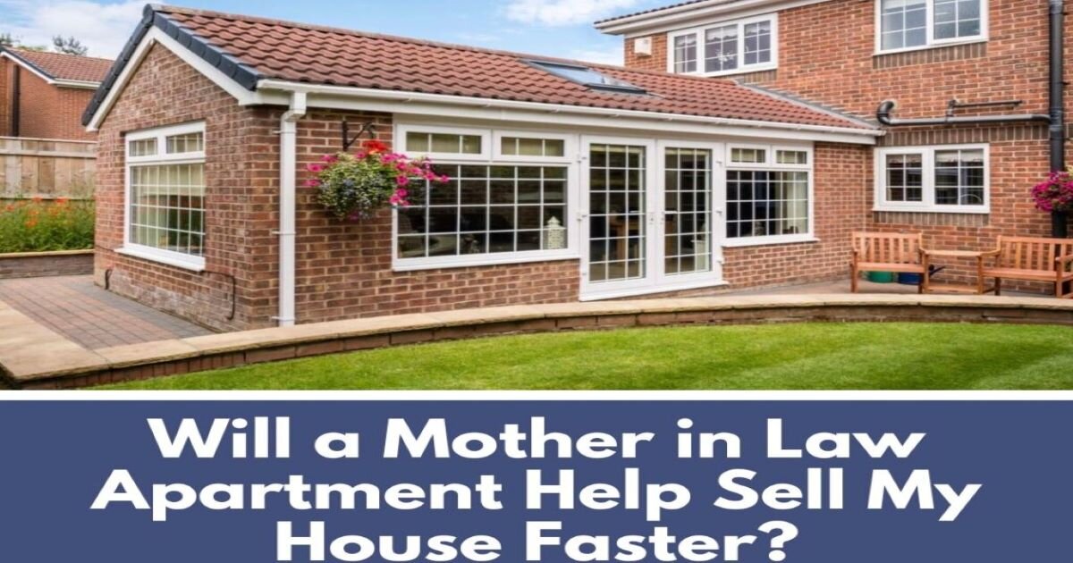 Will a Mother in Law Apartment Help Sell My House Faster?