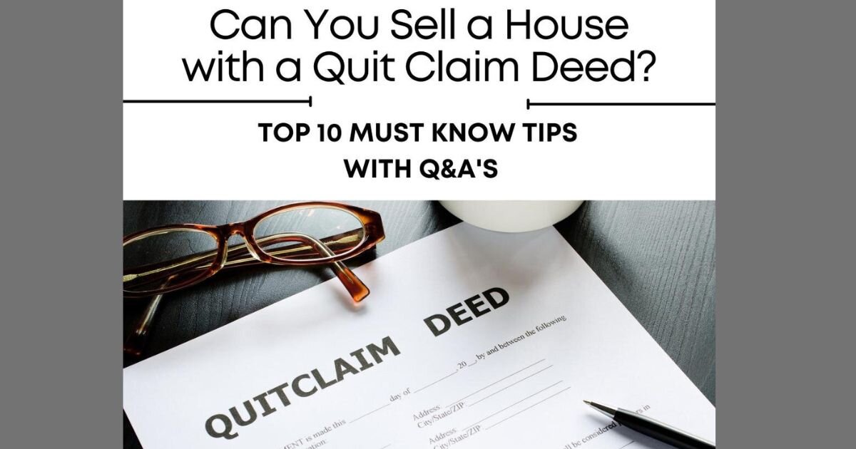 Can You Sell A House With a Quit Claim Deed?