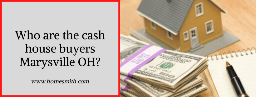 who are the cash for houses in Marysville OH