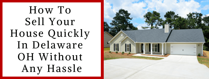 Sell My House In Delaware OH