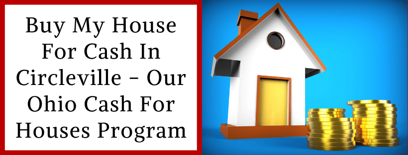 Sell My House In Circleville OH