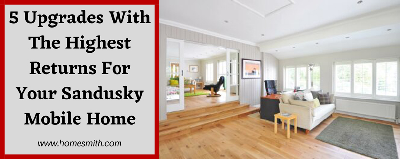 5 upgrades with the highest returns for your Sandusky OH mobile home