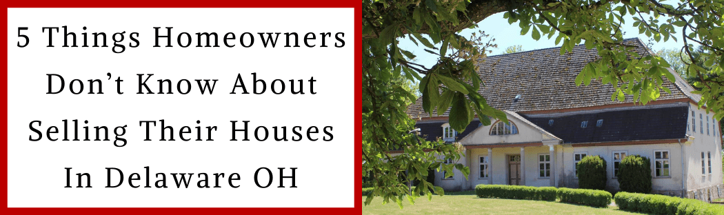 Sell My House In Delaware OH