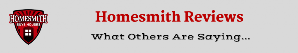 Homesmith Reviews | Homesmith Buys Houses Fast Columbus OH | Homesmith Buys Houses | We Buy Houses Columbus OH | Sell My House Fast Columbus OH | Cash Home Buyers | 1-855-HOMESMITH