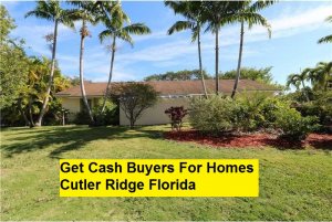 Get Cash Buyers For Homes Cutler Ridge Florida