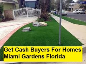 Get Cash Buyers For Homes Miami Gardens Florida