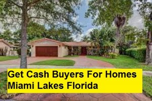 Get Cash Buyers For Homes Miami Lakes Florida