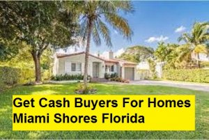 Get Cash Buyers For Homes Miami Shores Florida