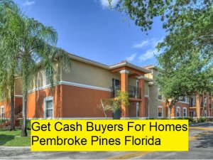 Get Cash Buyers For Homes Pembroke Pines Florida