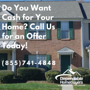 Do You Want CASH for your inherited House? Call Dependable Homebuyers Today (855) 741-4848 Sell My Inherited House