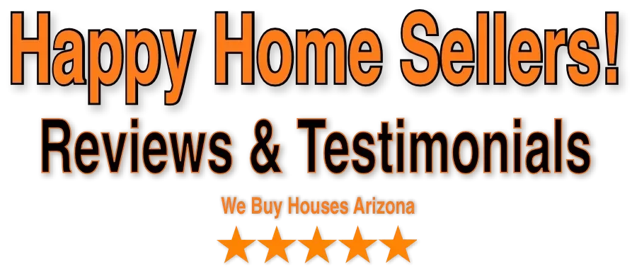 Happy home sellers reviews and testimonials graphic for We Buy Houses Arizona in Phoenix.