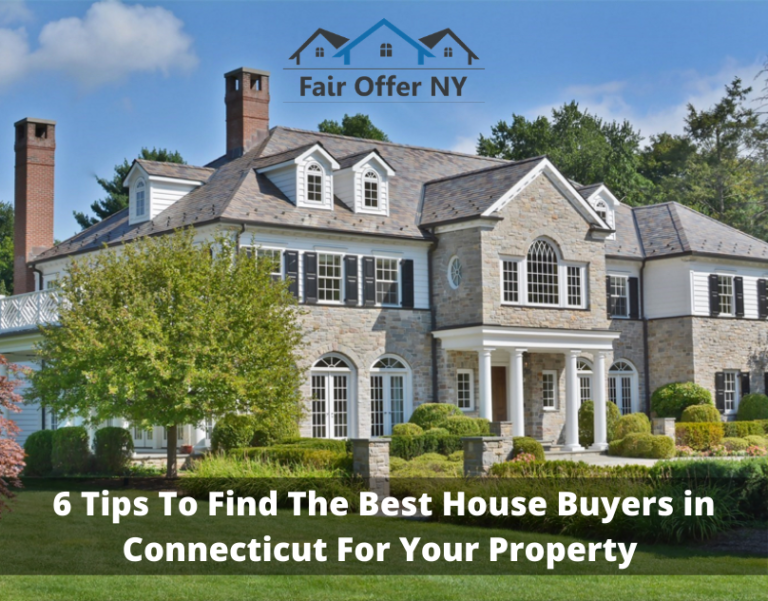 6 Tips To Find The Best House Buyers in Connecticut For Your Property