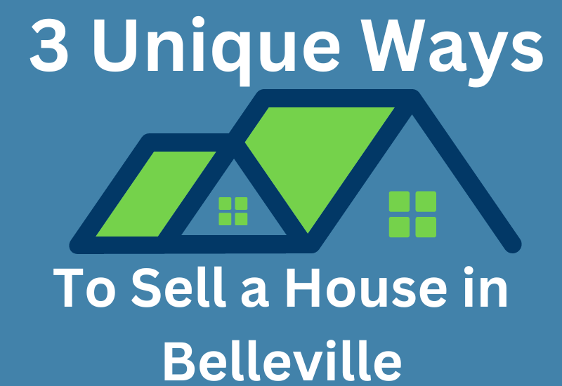 3 Unique Ways to Sell a House in Belleville