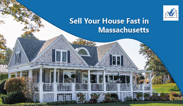 Sell Your House Fast in Massachusetts