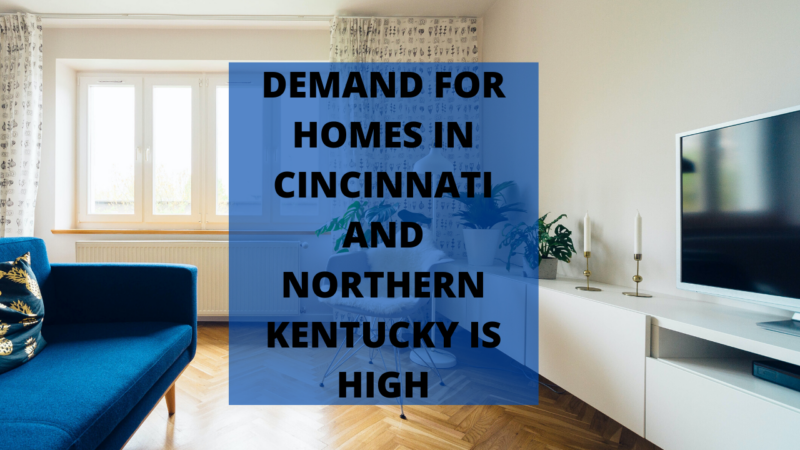 Demand for Homes in Cincinnati and Northern Kentucky is HIGH - Team Sztanyo