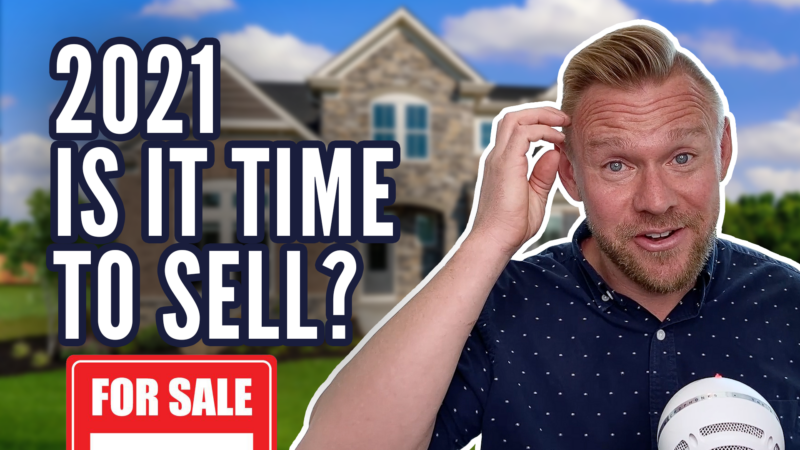 Should You Sell Your House in 2021