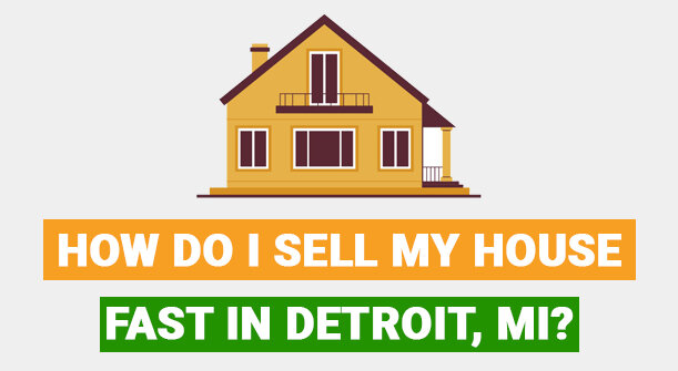 Sell Your House Fast in Detroit