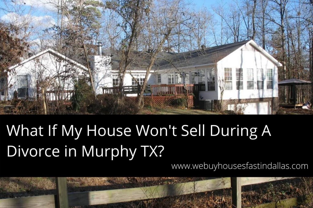 selling a house during a divorce in Murphy TX