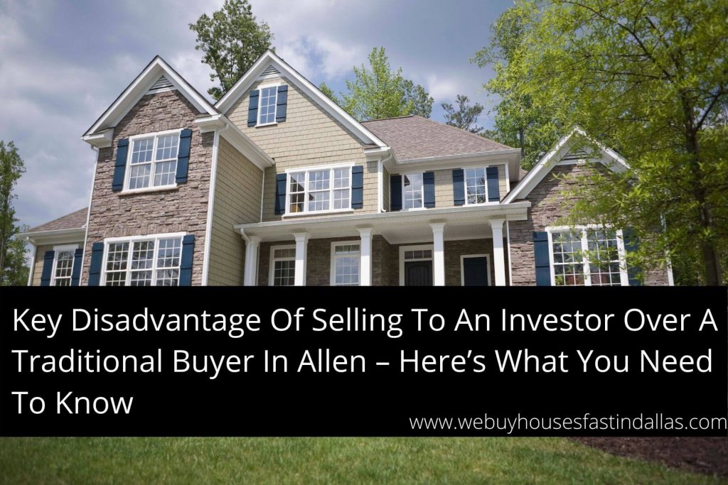 selling to an investor over a traditional buyer in Allen TX