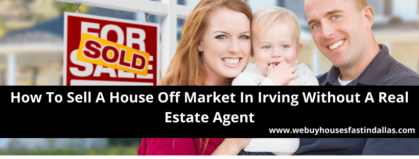 sell my house fast in Irving for cash