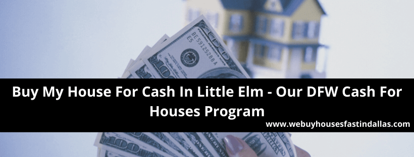 we buy houses in little elm tx for cash