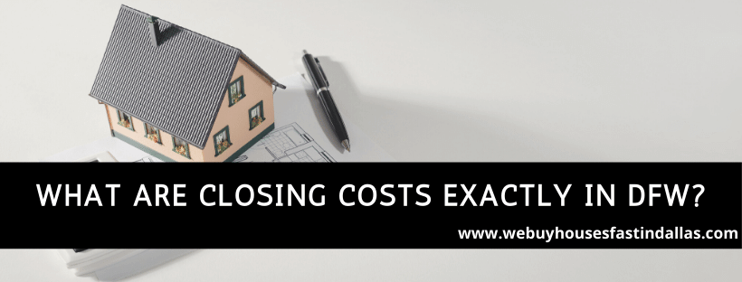 what are closing costs exactly in DFW
