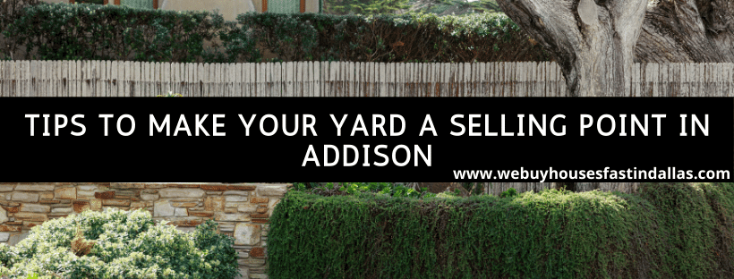 tips to make your yard a selling point in addison tx