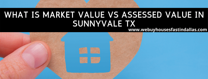 what is market value vs assessed value in sunnyvale tx