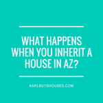 What Happens When You Inherit A House In Arizona