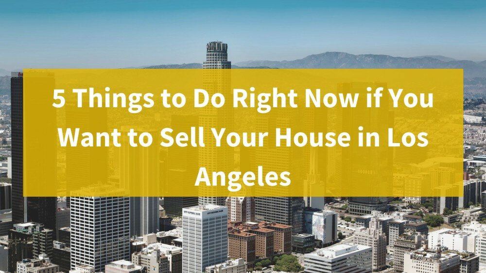 We buy properties in Los Angeles CA