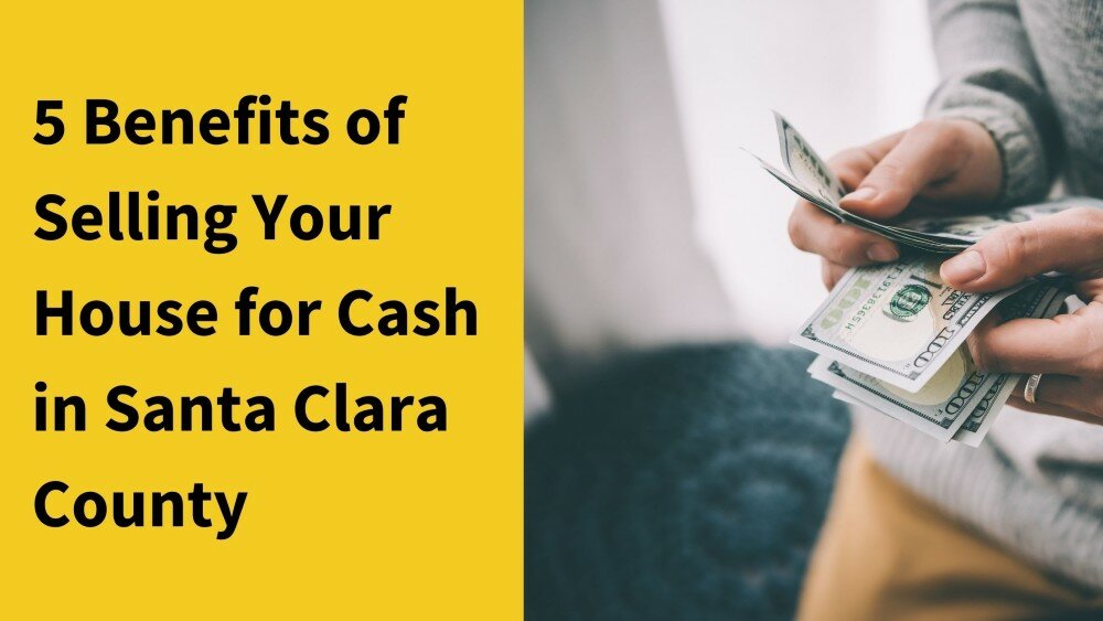 We buy houses in Santa Clara County