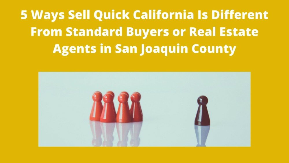 We buy houses in San Joaquin County