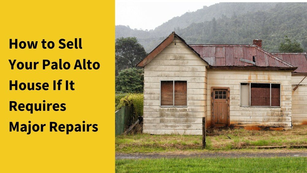 we buy houses as-is Palo Alto CA
