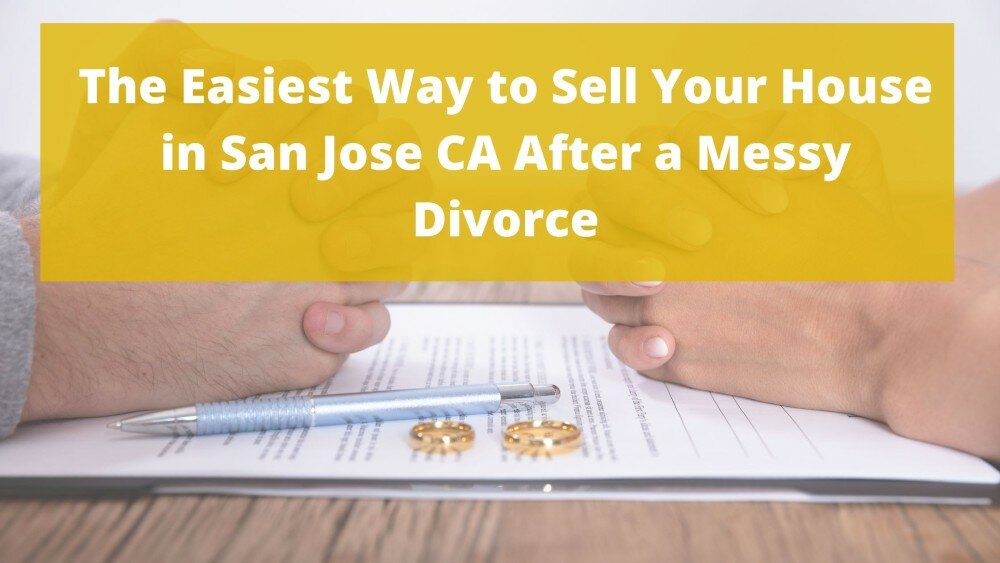 We buy houses in San Jose CA