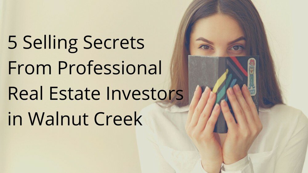 We buy houses in Walnut Creek