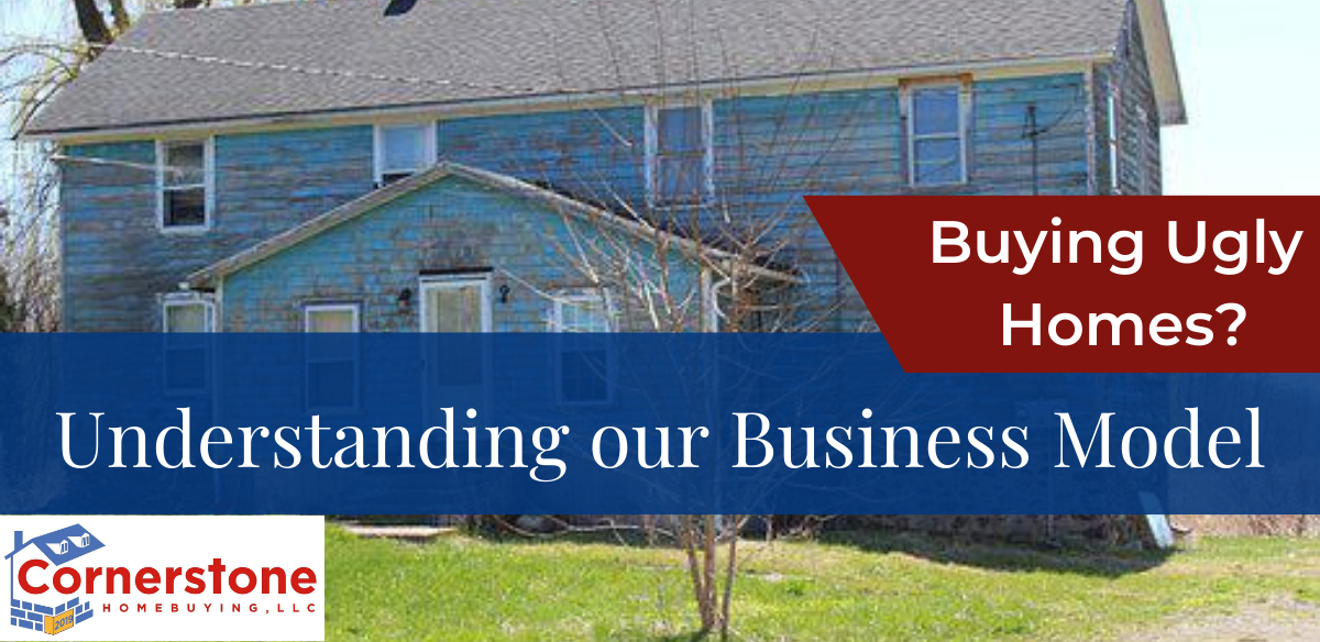 Buying Ugly Homes? Understanding our Business Model