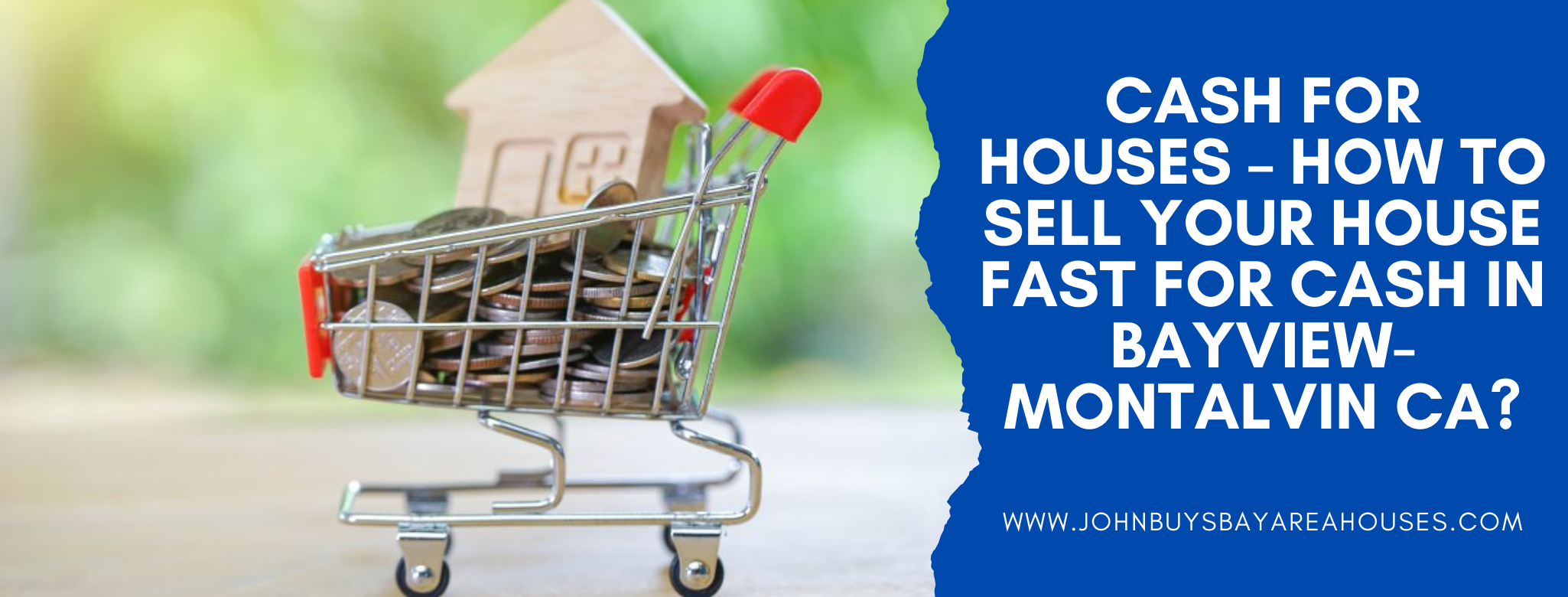 Cash For Houses How To Sell Your House Fast For Cash in BayviewMontalvin