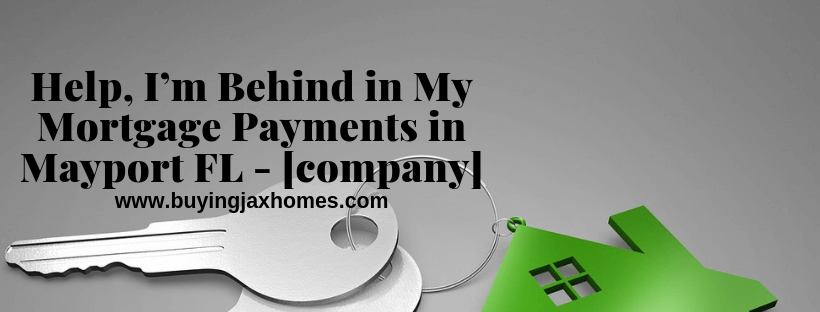 I’m Behind in My Mortgage Payments In FL
