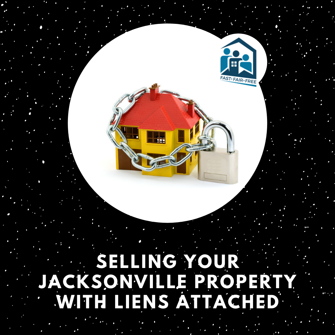 Selling Your Jacksonville Property with Liens Attached Common Liens
